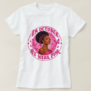 In October We Wear Pink Black Woman Shirt, Breast  T-Shirt