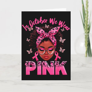 In October We Wear Pink Black Women Breast Cancer  Card