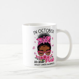 In October We Wear Pink Black Women Messy Bun Brea Coffee Mug