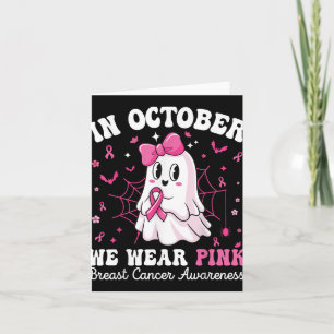 In October We Wear Pink Boo Ghost Breast Cancer Aw Card