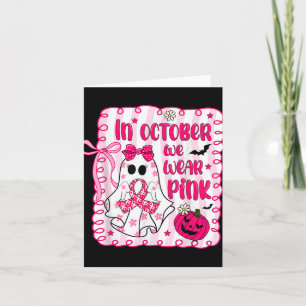 In October We Wear Pink Bow Ghost Breast Cancer Aw Card