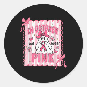 In October We Wear Pink Bow Ghost Breast Cancer Aw Classic Round Sticker