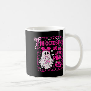 In October We Wear Pink Bow Ghost Breast Cancer Aw Coffee Mug