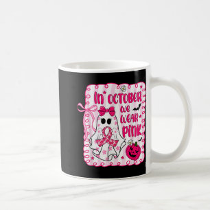 In October We Wear Pink Bow Ghost Breast Cancer Aw Coffee Mug