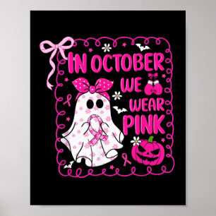 In October We Wear Pink Bow Ghost Breast Cancer Aw Poster