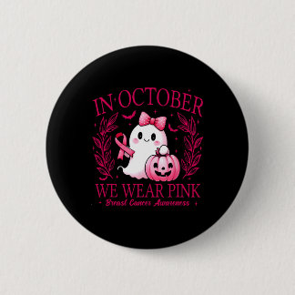 In October We Wear Pink – Breast Cancer Awareness  6 Cm Round Badge