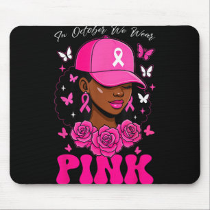 In October We Wear Pink Breast Cancer Awareness Bl Mouse Mat