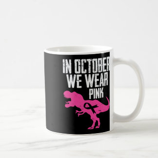 In October We Wear Pink Breast Cancer Awareness Bo Coffee Mug