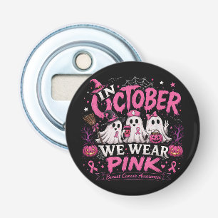 in October We Wear Pink Breast Cancer Awareness Bottle Opener