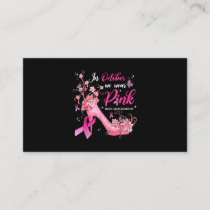 In October We Wear Pink Breast Cancer Awareness Bu Business Card