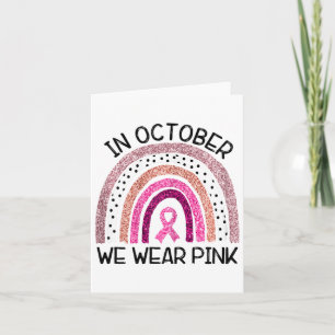 In October We Wear Pink Breast Cancer Awareness  Card