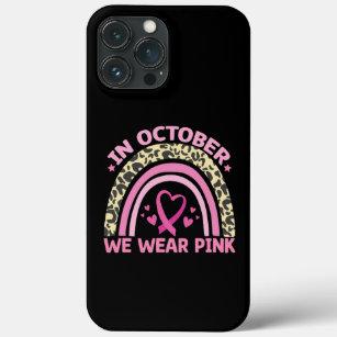In October We Wear Pink Breast Cancer Awareness  Case-Mate iPhone Case