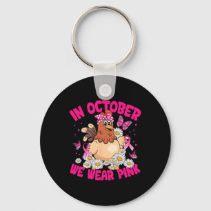 In October We Wear Pink Breast Cancer Awareness Ch Key Ring