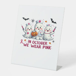 in october we wear pink breast cancer awareness Cl Pedestal Sign