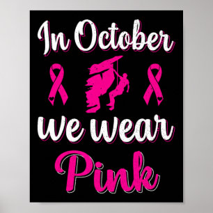 In October We Wear Pink Breast Cancer Awareness Cl Poster