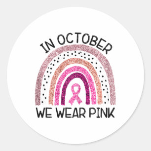 In October We Wear Pink Breast Cancer Awareness Classic Round Sticker