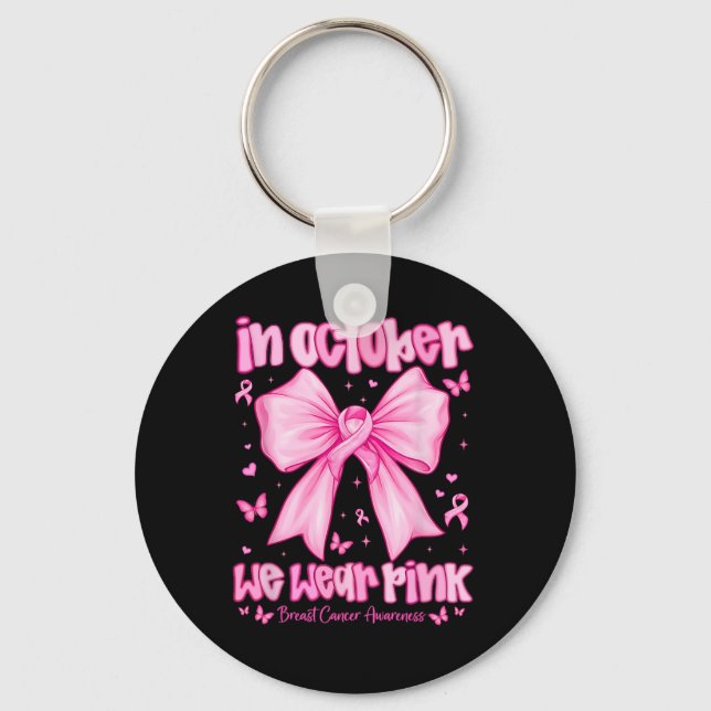 In October We Wear Pink Breast Cancer Awareness Co Key Ring (Front)