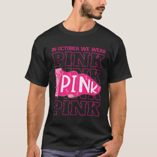 In October We Wear Pink Breast Cancer Awareness Co T-Shirt