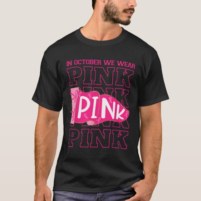 In October We Wear Pink Breast Cancer Awareness Co T-Shirt (Front)