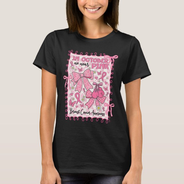 In October We Wear Pink Breast Cancer Awareness Co T-Shirt (Front)