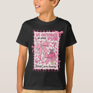 In October We Wear Pink Breast Cancer Awareness Co T-Shirt