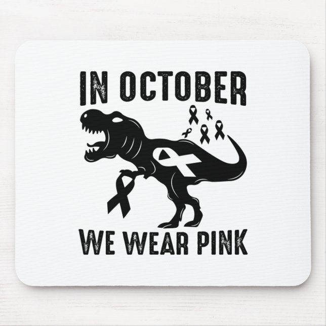 In October We Wear Pink Breast Cancer Awareness Di Mouse Mat (Front)