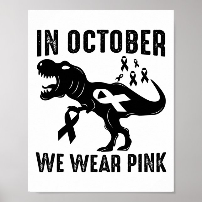 In October We Wear Pink Breast Cancer Awareness Di Poster (Front)