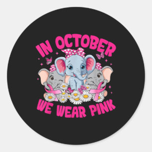 In October We Wear Pink Breast Cancer Awareness El Classic Round Sticker