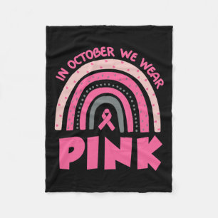 In October We Wear Pink Breast Cancer Awareness  Fleece Blanket