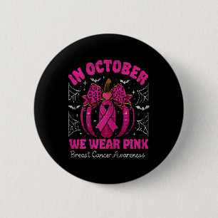 In October We Wear Pink Breast Cancer Awareness Fo 6 Cm Round Badge