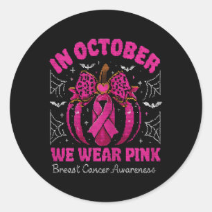 In October We Wear Pink Breast Cancer Awareness Fo Classic Round Sticker