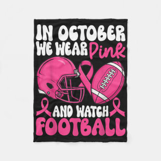 In October We Wear Pink Breast Cancer Awareness Fo Fleece Blanket
