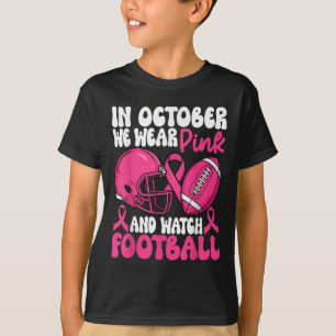 In October We Wear Pink Breast Cancer Awareness Fo T-Shirt