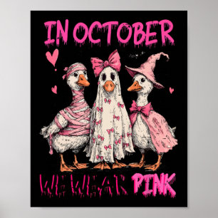 In October We Wear Pink Breast Cancer Awareness Go Poster