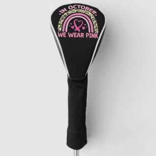 In October We Wear Pink Breast Cancer Awareness  Golf Head Cover