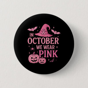In October We Wear Pink Breast Cancer Awareness Ha 6 Cm Round Badge