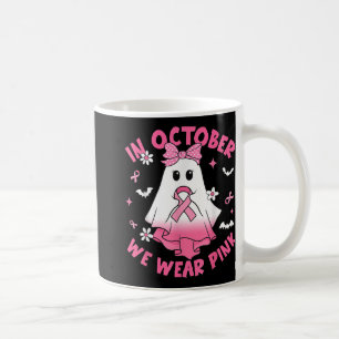 In October We Wear Pink Breast Cancer Awareness Ha Coffee Mug