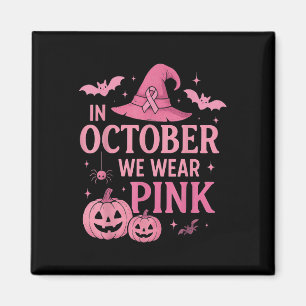 In October We Wear Pink Breast Cancer Awareness Ha Magnet