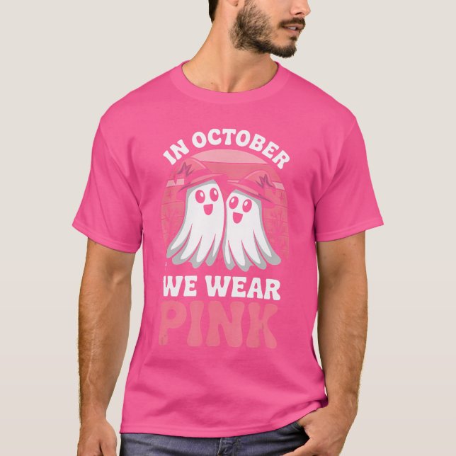 in October We Wear Pink Breast Cancer Awareness Ha T-Shirt (Front)