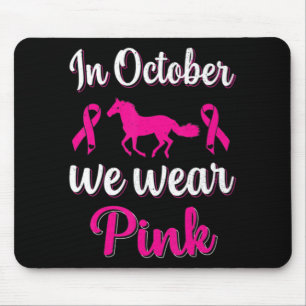 In-October We Wear-Pink Breast Cancer Awareness Ho Mouse Mat