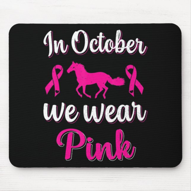 In-October We Wear-Pink Breast Cancer Awareness Ho Mouse Mat (Front)