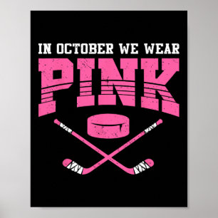 In October We Wear Pink Breast Cancer Awareness Ho Poster