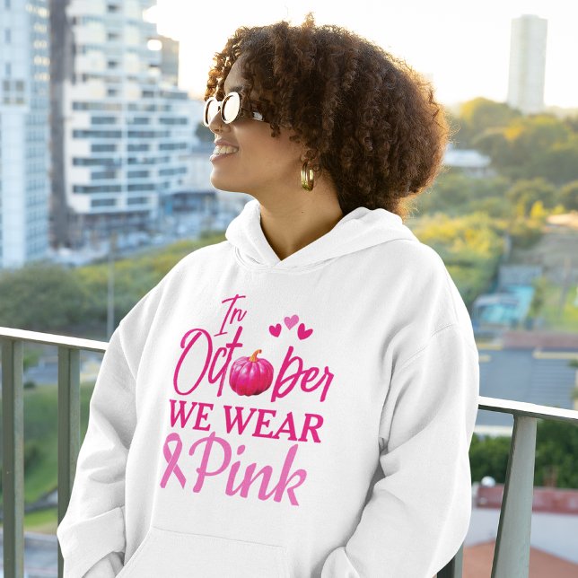 In October We Wear Pink | Breast Cancer Awareness Hoodie (Raise breast cancer awareness by wearing this beautiful hoodie in October. Get yours today!)