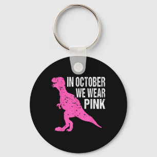 In October We Wear Pink Breast Cancer Awareness Ki Key Ring