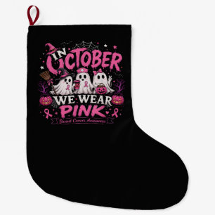 in October We Wear Pink Breast Cancer Awareness Large Christmas Stocking