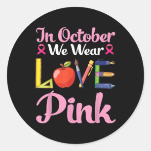 In October We Wear Pink Breast Cancer Awareness Lo Classic Round Sticker