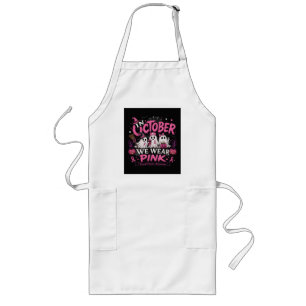 in October We Wear Pink Breast Cancer Awareness Long Apron