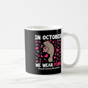 In October We Wear Pink Breast Cancer Awareness Ma Coffee Mug
