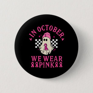 In October We Wear Pink Breast Cancer Awareness Mo 6 Cm Round Badge