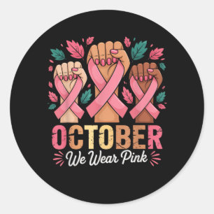 In October We Wear Pink Breast Cancer Awareness Mo Classic Round Sticker